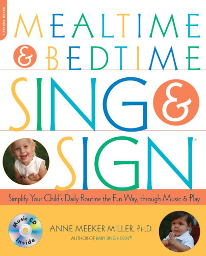 Mealtime and Bedtime Sing & Sign: Learning Signs the Fun Way through Music and Play