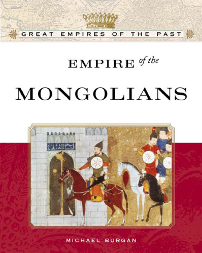 Empire Of The  Mongols (Great Empires of the Past)