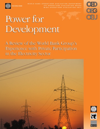 Power for Development: A Review of the World Bank Group's Experience With Private Participation Inthe Electricity Sector (Operations Evaluation Studies)