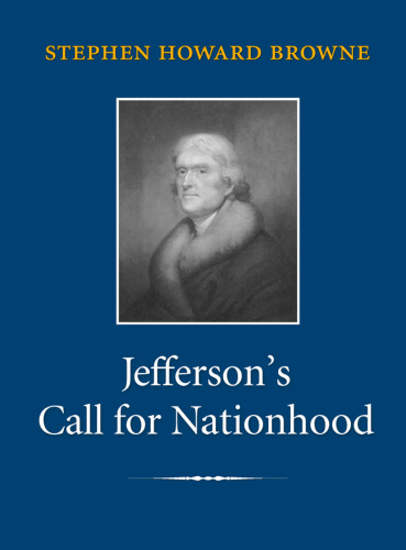 Jefferson's Call for Nationhood: The First Inaugural Address (Library of Presidential Rhetoric)