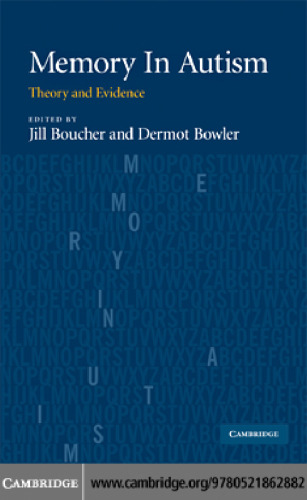 Memory In Autism: Theory and Evidence