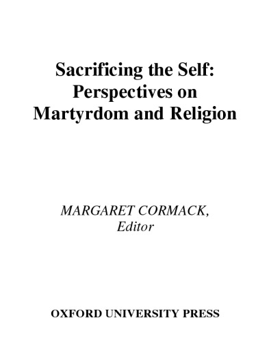 Sacrificing the Self: Perspectives in Martyrdom and Religion (Aar the Religions (Unnumbered).)
