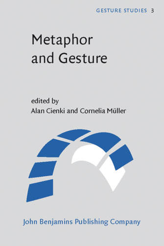 Metaphor and Gesture (Gesture Studies, Volume 3)