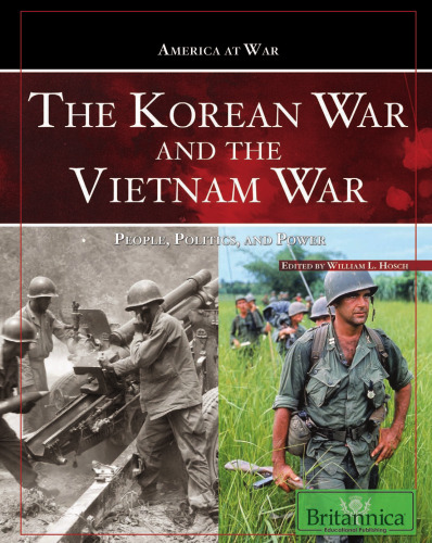 The Korean War and the Vietnam War: People, Politics, and Power (America at War)