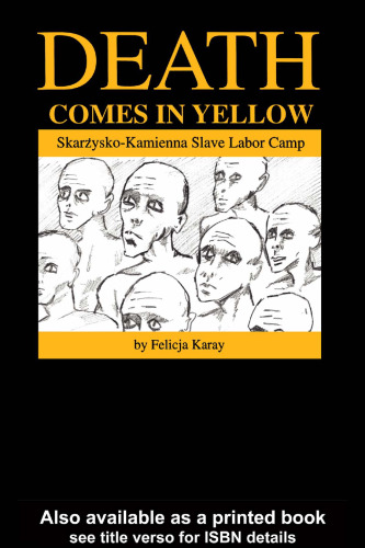 Death Comes in Yellow: Skarzysko-Kamienna Slave Labor Camp