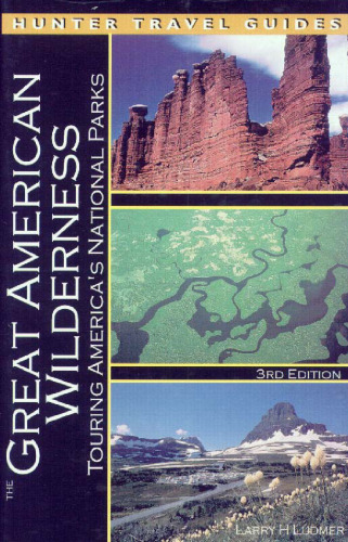 The Great American Wilderness: Touring America's National Parks, 3rd Edition