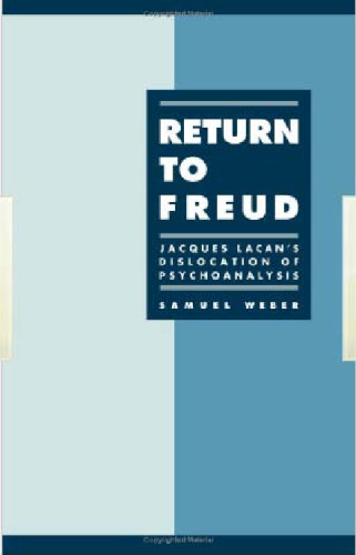 Return to Freud: Jacques Lacan's Dislocation of Psychoanalysis (Literature, Culture, Theory)
