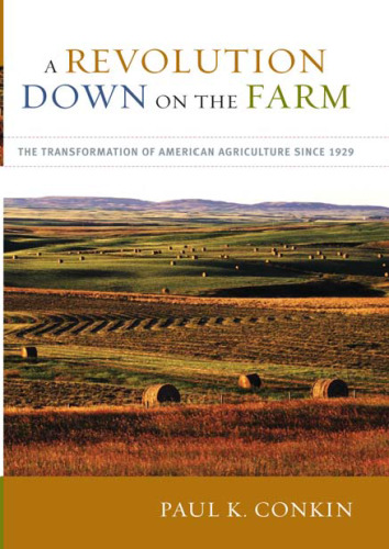 A Revolution Down on the Farm: The Transformation of American Agriculture since 1929 (None)