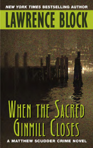 When the Sacred Ginmill Closes (Matthew Scudder Mysteries)