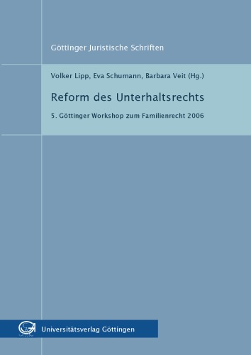 Reform des Unterhaltsrechts: 5. Gottinger Workshop zum Familienrecht 2006