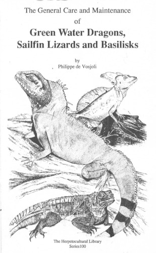 The General Care and Maintenance of Green Water Dragons, Sailfin Lizards and Basilisks (General Care and Maintenance of Series)