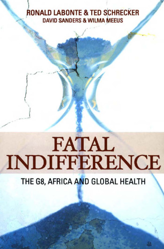 Fatal Indifference: The G8, Africa and Global Health