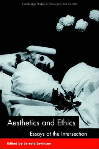 Aesthetics and Ethics: Essays at the Intersection