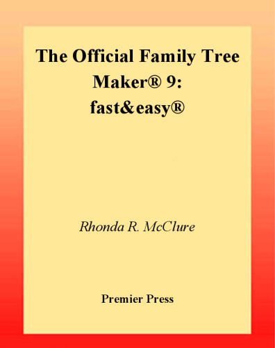 The Official Family Tree Maker Fast & Easy Version 9 (Fast & Easy (Premier Press)) (v. 9)