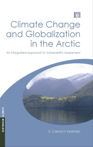 Climate Change and Globalization in the Arctic: An Integrated Approach to Vulnerability Assessment