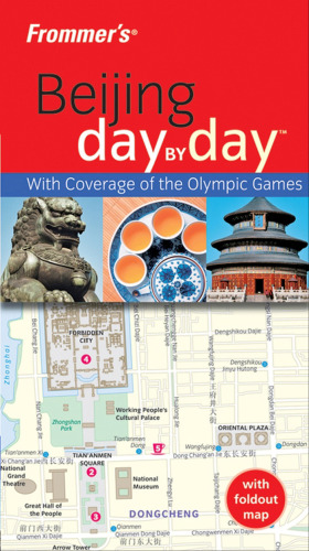 Frommer's Beijing Day by Day, Official U.S.O.C. Edition (Frommer's Day by Day)