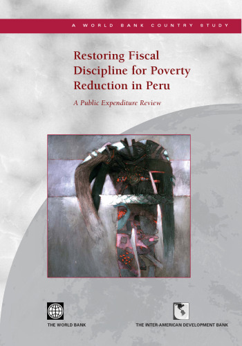 Restoring Fiscal Discipline for Poverty Reduction in Peru: A Public Expenditure Review
