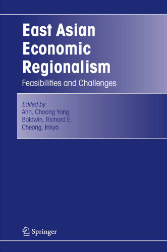 East Asian Economic Regionalism: Feasibilities and Challenges