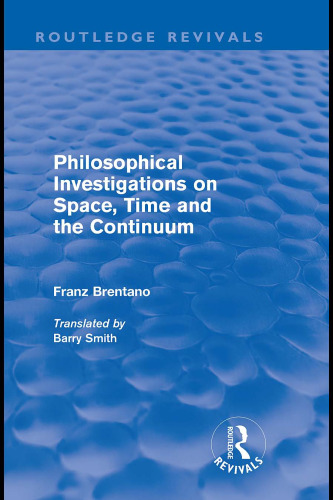 Philosophical Investigations on Time, Space and the Continuum