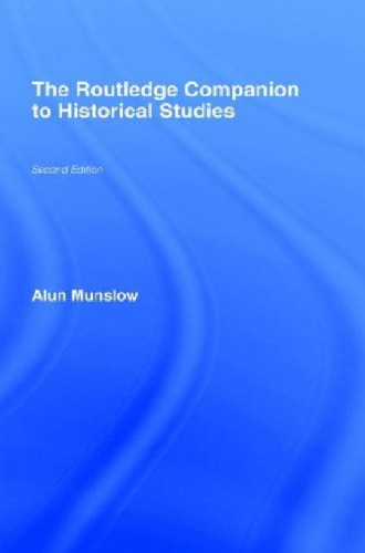 The Routledge Companion to Historical Studies, 2nd edition (Routledge Companions to History)
