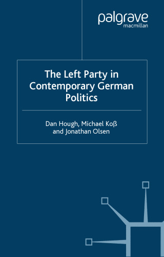 Left Party in Contemporary German Politics (New Perspectives in German Studies)