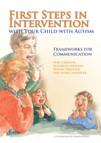 First Steps in Intervention With Your Child With Autism: Frameworks for Communication