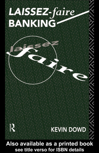 Laissez-Faire Banking (Foundations of the Market Economy)