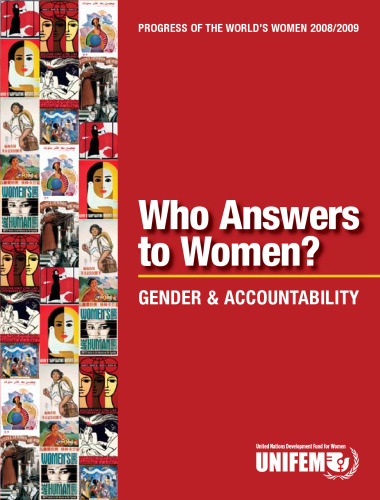 Progress of the Worlds Women 2008 2009, Who Answers to Women?: Gender and Accountability (Progress of the World's Women)