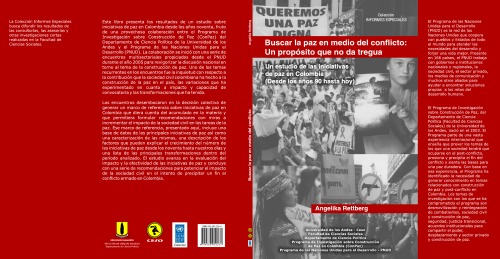 Buscar la paz en medio del conflicto, un proposito que no da tregua: Un estudio de las iniciativas de paz en Colombia (desde los anos 90 hasta hoy)