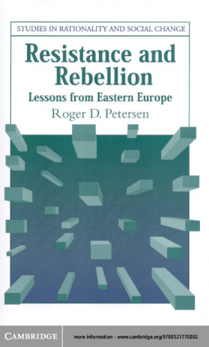 Resistance and Rebellion: Lessons from Eastern Europe (Studies in Rationality and Social Change)