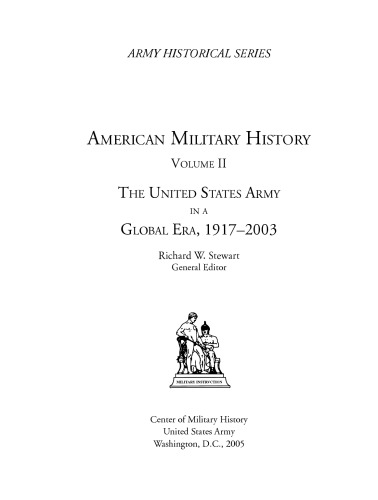 AMERICAN MILITARY HISTORY. VOLUME II. THE UNITED STATES ARMY IN A GLOBAL ERA, 1917–2003