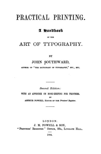 Practical printing: A handbook of the art of typography