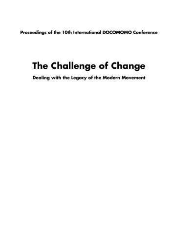 The Challenge of Change: Dealing with the Legacy of the Modern Movement - Proceedings of the 10th International DOCOMOMO Conference