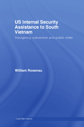 US Paramilitary Assistants to South Vietnam: Insurgency, Subversion and Public Order (Cold War History)