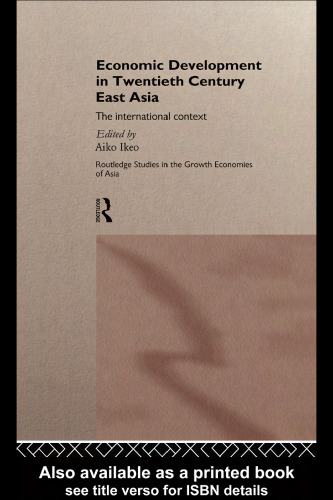 Economic Development in Twentieth Century East Asia: The International Context (Routledge Studies in the Growth Economies of Asia)