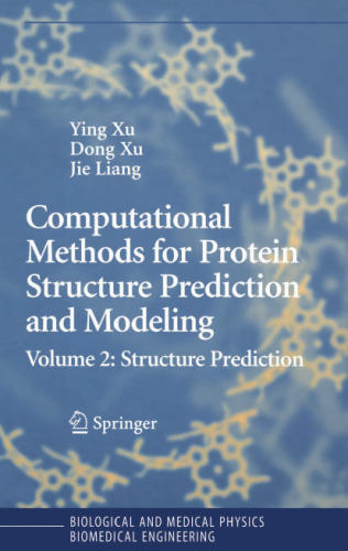 Computational Methods for Protein Structure Prediction and Modeling: Volume 2: Structure Prediction (Biological and Medical Physics, Biomedical Engineering)