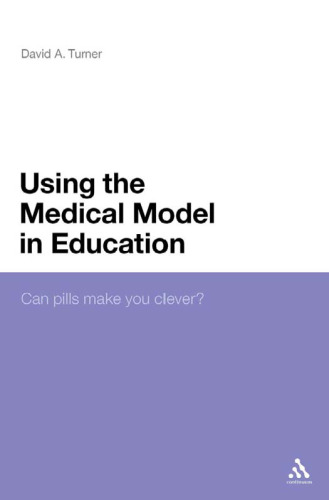 Using the Medical Model in Education: Can Pills Make You Clever?