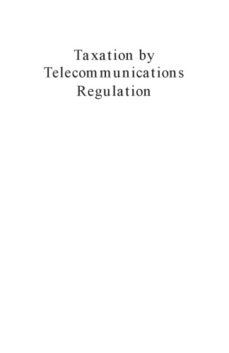Taxation by Telecommunications Regulation: The Economics of the E-Rate (Aei Studies in Telecommunications Deregulation)