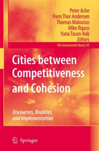 Cities between Competitiveness and Cohesion: Discourses, Realities and Implementation (GeoJournal Library)