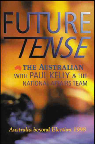 Future Tense: Australia Beyond Election 1998