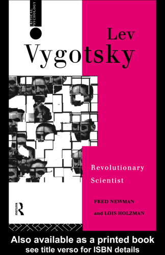 Lev Vygotsky: Revolutionary Scientist (Critical Psychology)
