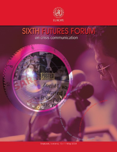 Sixth Futures Forum on Crisis Communication :  Reykjavik, Iceland, 10 - 11 May 2004