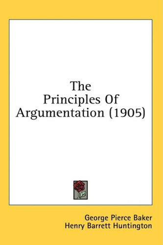 The Principles Of Argumentation (1905)