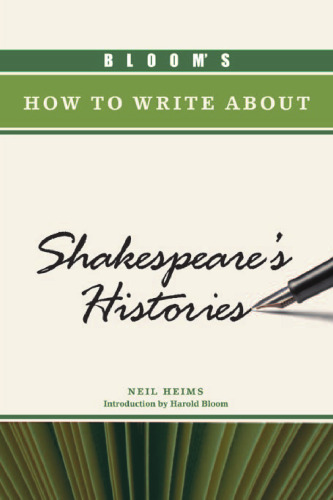 Bloom's How to Write About Shakespeare's Histories (Bloom's How to Write About Literature)