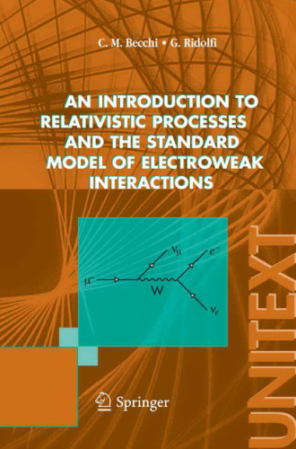 An introduction to relativistic processes and the standard model of electroweak interactions (UNITEXT   Collana di Fisica e Astronomia)