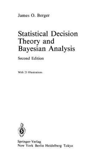 Statistical Decision Theory and Bayesian Analysis (Springer Series in Statistics)