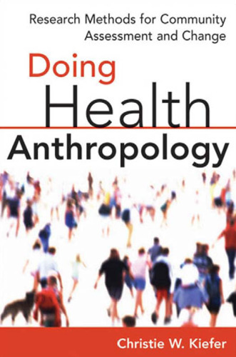 Doing Health Anthropology: Research Methods for Community Assessment and Change