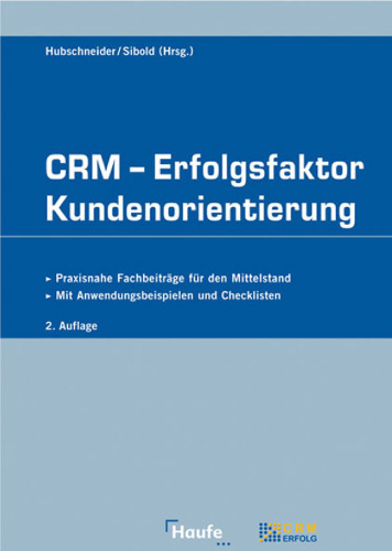 CRM - Erfolgsfaktor Kundenorientierung. 2. Auflage