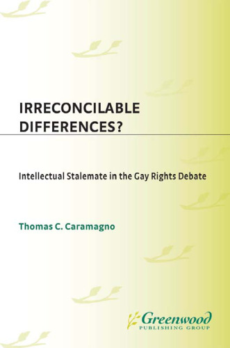 Irreconcilable Differences?: Intellectual Stalemate in the Gay Rights Debate