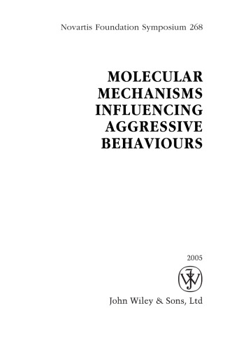 Molecular Mechanisms Influencing Aggressive Behaviours (Novartis Foundation Symposia)